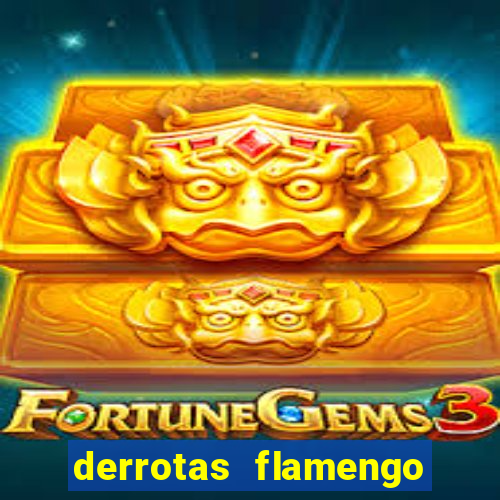 derrotas flamengo 2019 brasileiro